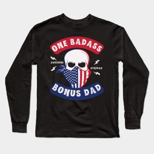 One Badass Bonus Dad Long Sleeve T-Shirt